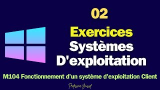 02  Exercice fonctionnement dun Système dexploitation [upl. by Noella51]