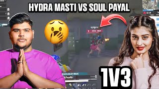 Hydra Masti vs Soul Payal 😇  Payal Unbelievable 1v3 Team Masti ☺ [upl. by Tillio]