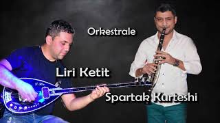 Spartak Kurteshi amp Liri Ketit SUPER Orkestrale [upl. by Chapin]