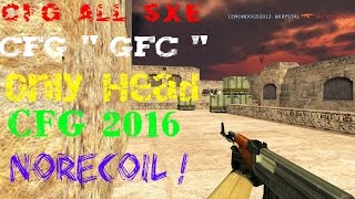 Cs 16 CFG quot GFC quot Probando  NORECOIL  AIMSHOT  HEADSHOT  AIRSHOT  AK47  ONLY HEADSHOT  2016 [upl. by Larsen448]