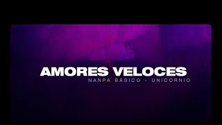 Nanpa Básico  Amores Veloces Concept Videolyric [upl. by Cirde]