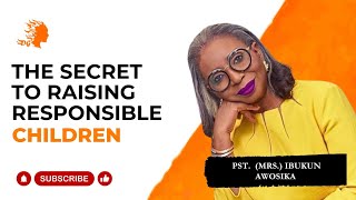 The Secret To Raising Responsible Children  Pst Mrs Ibukun Awosika Deborahs Generation [upl. by Arabele920]