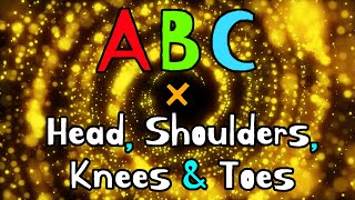 Alphabet × Head Shoulders Knees amp Toes [upl. by Teri]