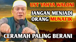 Ceramah Ustadz Yahya Waloni  Jangan Menjadi Orang Munafik [upl. by Perusse]