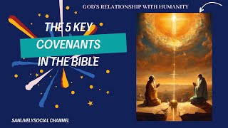 The 5 Key Covenants in the Bible Gods Relationship with Humanity [upl. by Einahets]