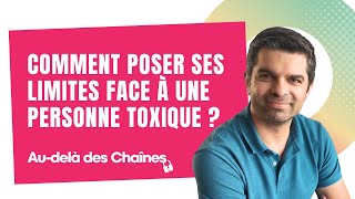 Comment poser ses limites face à une personne toxique [upl. by Eseilenna888]