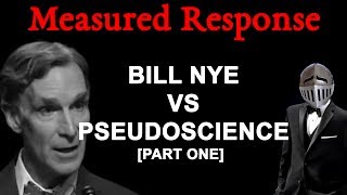 Measured Response Bill Nye VS Pseudoscience Part One [upl. by Krall]