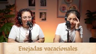 Episodio 49  Enejadas vacacionales [upl. by Naehgem520]