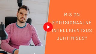 TJP3 Emotsionaalselt intelligentne juhtimine  kas pseudoteadus või möödapääsmatu juhtimisvõte [upl. by Heloise]