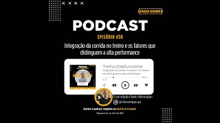 30 Integração da corrida no treino e os fatores que distinguem a alta performance [upl. by Isador281]