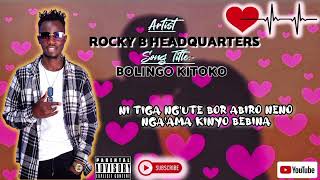 Bolingo KitokoRocky B HeadquartersOfficial Music Audio Lyrics [upl. by Ahsinauq]