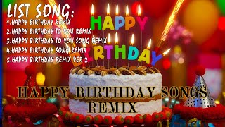 Collection of the best birthday songs  Best happy birthday remix music [upl. by Fakieh]