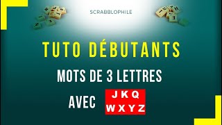 Tuto Scrabble 2  Mots de 3 lettres avec JKQWXYZ [upl. by Latvina]