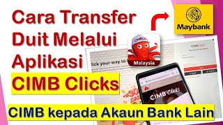 Cara Transfer Duit Melalui Aplikasi CIMB Click kepada Akaun Bank Lain [upl. by Blinnie84]