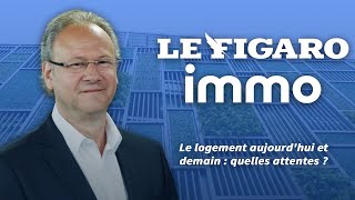 Le logement aujourdhui et demain  quelles attentes [upl. by Ardel562]