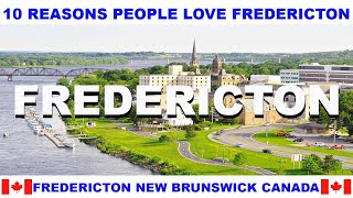 10 REASONS WHY PEOPLE LOVE FREDERICTON NEW BRUNSWICK CANADA [upl. by Anrol]