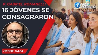 16 jóvenes se consagraron 27 Oct – Cristianos en Gaza  P Gabriel Romanelli [upl. by Ahsat]