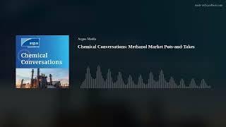 Chemical Conversations Methanol Market PutsandTakes [upl. by Nalani]