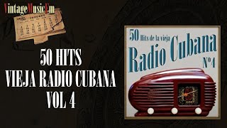 50 Hits de la Vieja Radio Cubana  Volumen 4 Full AlbumÁlbum Completo [upl. by Nidnerb]