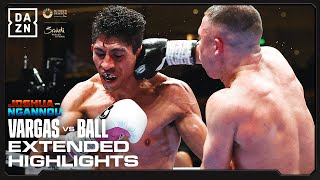 EXTENDED HIGHLIGHTS  Rey Vargas vs Nick Ball Knockout Chaos [upl. by Heyer591]