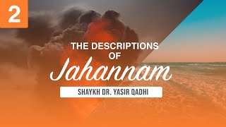 The Descriptions of Jahannam 2 The Names of Jahannam  Shaykh Dr Yasir Qadhi [upl. by Aeet649]