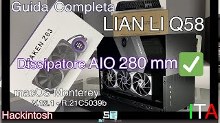 LIAN LI Q58  NZXT Kraken Z63 AIO 280mm  Upgrade a macOS Monterey Ufficiale Beta 3 [upl. by Kenison100]