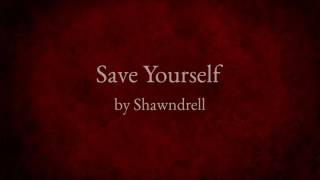 Save Yourself  Shawndrell [upl. by Annoyk]