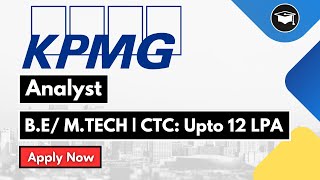 Analyst  KPMG Freshers Recruitment  BE BTECH amp ME MTECH [upl. by Eemaj]