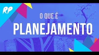 O QUE É PLANEJAMENTO [upl. by Ninette]