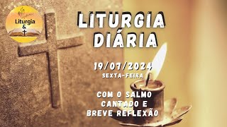 19072024 – Liturgia Diária – Sextafeira da 15ª Semana do Tempo Comum  Ano B [upl. by Rudolf487]