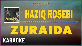 Haziq Rosebi  Zuraida Karaoke HQ [upl. by Aridnere]