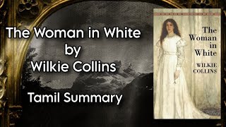 The Woman in White  Wilkie Collins  Tamil Summary  Sci Fic Fant Det Literature  MA English [upl. by Nauqed]