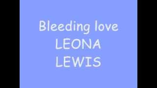 Leona Lewis  Bleeding love with lyrics [upl. by Mosenthal325]