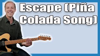 Rupert Holmes Escape The Pina Colada Song Guitar Lesson  Tutorial [upl. by Reece]