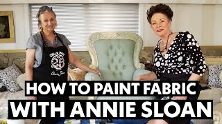 How to Paint Fabric with expert Annie Sloan [upl. by Ahseyk278]