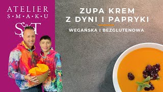 Zupa krem z dyni i papryki  wegańska i bezglutenowa  Atelier Smaku 414 [upl. by Cliff]