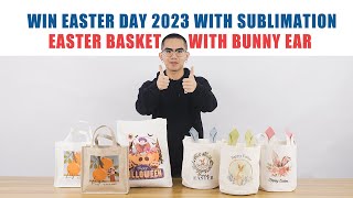 Win Easter Day 2023 with Sublimation Easter Basket with Bunny Ear [upl. by Scottie]