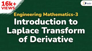 Introduction to Laplace Transform of Derivatives  Laplace Transform  Engineering Mathematics 3 [upl. by Demetre]