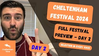 CHELTENHAM FESTIVAL 2024 DAY 2  FULL FESTIVAL PREVIEW  DAY 2 SELECTIONS  BETTING TIPS amp THOUGHTS [upl. by Sebastian]