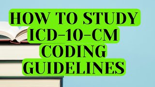 HOW TO STUDY THE ICD10CM CODING GUIDELINES 2023 [upl. by Necyla]