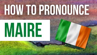 How to Pronounce Maire  Listen to the correct Irish pronunciation amp meaning of Irish name Maire [upl. by Beatrix]