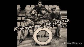 The Pinholes  Renungan Manja Lirik [upl. by Adieno]