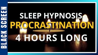 Sleep Hypnosis for PROCRASTINATION amp MOTIVATION 4 Hour Meditation  Black Screen [upl. by Kata633]