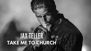 Jax Teller  Take Me To Church [upl. by Palladin]