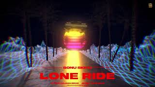 Lone Ride Full Song Sonu Sidhu  Balwan Brar  Am Human  Latest Punjabi Songs 2022 [upl. by Ial44]