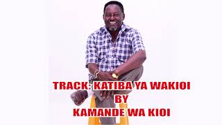 KATIBA YA WAKIOI By Kamande Wakioi SMS SKIZA 6938846 TO 811 [upl. by Lore371]