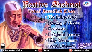 Festive Shehnai Vol 2  Ustad Bismillah Khan  Hindustani Classical Instrumental Audio Jukebox [upl. by Airres]