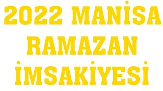 2022 Manisa Ramazan İmsakiyesi  İftar Saatleri Sahur Vakti [upl. by Vlada]