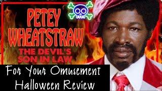 PETEY WHEATSTRAW  THE DEVILS SON IN LAW movie review w spoilers [upl. by Odracir]