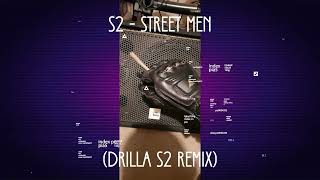 S2  Street Men Drilla S2 Remix [upl. by Avigdor]